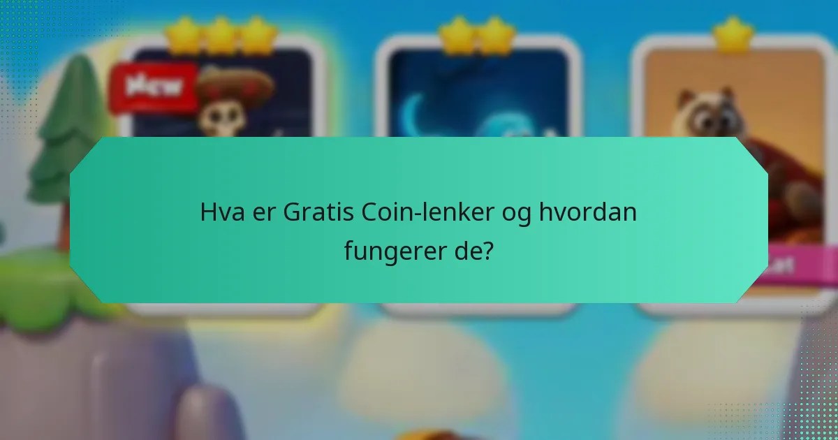 Hvor konsistent er tilgjengeligheten av Gratis Coin-lenker?