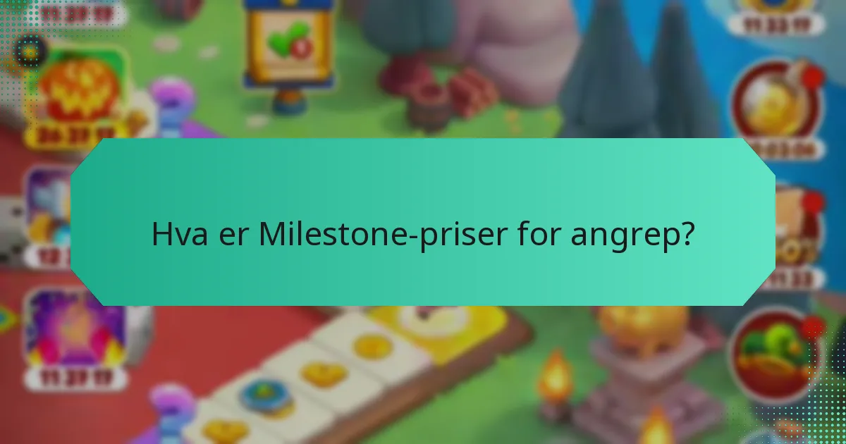 Hvordan tjene høyt verdsatte milestone-priser?