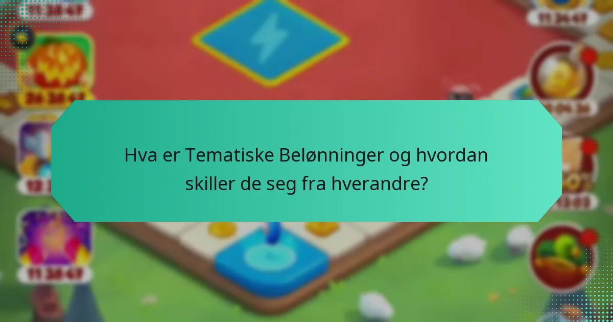 Hva er Tematiske Belønninger og hvordan skiller de seg fra hverandre?