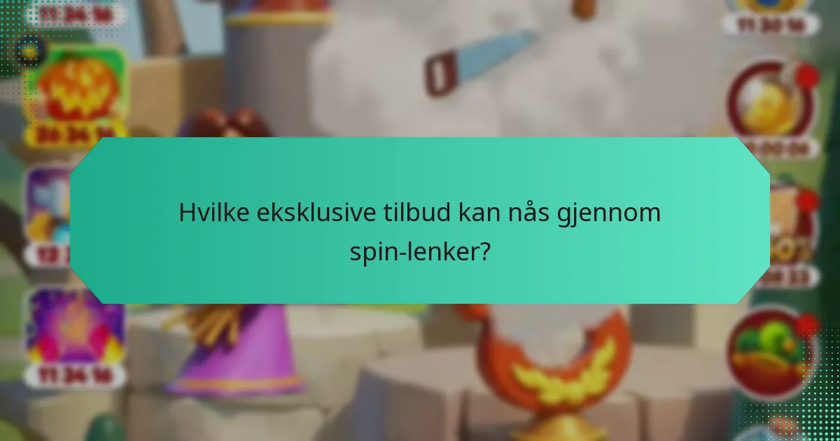 Hvilke eksklusive tilbud kan nås gjennom spin-lenker?