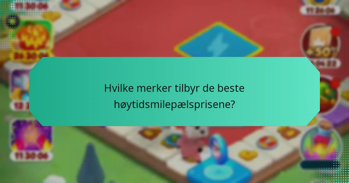 Hvilke merker tilbyr de beste høytidsmilepælsprisene?